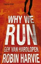 Why we run - Robin Harvie (ISBN 9789043914697)