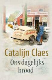 Ons dagelijks brood - Catalijn Claes (ISBN 9789020530957)