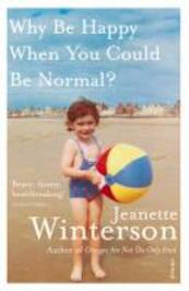 Why Be Happy When You Could Be Normal? - Jeanette Winterson (ISBN 9780099556091)
