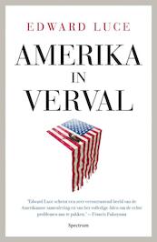 Amerika in verval - Edward Luce (ISBN 9789000312795)