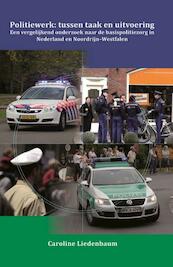 Politiewerk: Tussen taak en uitvoering - Caroline Maria Bernadette Liedenbaum (ISBN 9789058506467)