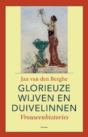 Glorieuze wijven en duivelinnen - Jan van den Berghe (ISBN 9789022325490)