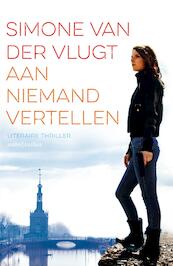 Aan niemand vertellen - Simone van der Vlugt (ISBN 9789041423474)