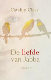 De liefde van Jabba - Catalijn Claes (ISBN 9789020519150)