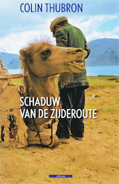 Schaduw van de Zijderoute - Colin Thubron (ISBN 9789045000053)