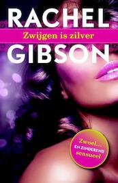 Zwijgen is zilver - Rachel Gibson (ISBN 9789045204529)