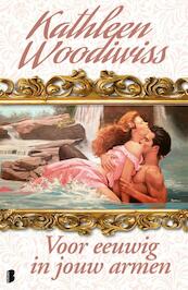 Voor eeuwig in jouw armen - Kathleen Woodiwiss (ISBN 9789460237072)