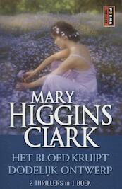 Het bloed kruipt en Dodelijk ontwerp - Mary Higgins Clark (ISBN 9789021015064)