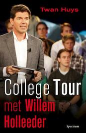 College tour met Willem Holleeder - Twan Huys (ISBN 9789000336975)