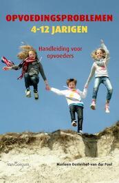 Opvoedingsproblemen 4-12 jarigen - Marleen Oosterhof- van der Poel (ISBN 9789023251255)