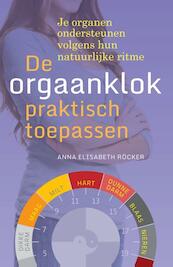 De orgaanklok praktisch toepassen - Anna Elisabeth Rocker (ISBN 9789460151125)