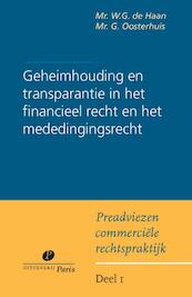 Geheimhouding en transparantie bij financieel toezicht en in het mededingingsrecht - W.G. de Haan, G. Oosterhuis (ISBN 9789077320655)