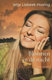 Bloemen in de nacht - Ietje Liebeek-Hoving (ISBN 9789020531121)