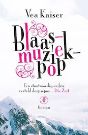 Blaasmuziekpop - Vea Kaiser (ISBN 9789029589529)