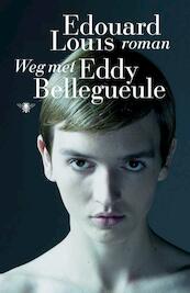 Weg met Eddy Bellegueule - Edouard Louis (ISBN 9789085425991)