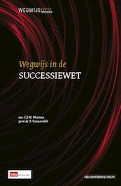 Wegwijs in de Successiewet - C.J.M. Martens, F. Sonneveldt (ISBN 9789012392358)