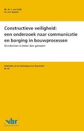 Constructieve veiligheid: een onderzoek naar communicatie en borging in bouwprocessen - S. van Gulijk, A.R. Neerhof (ISBN 9789078066941)