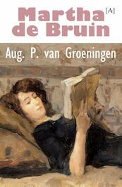 Martha de Bruin - Aug. P. van Groeningen (ISBN 9789491618239)