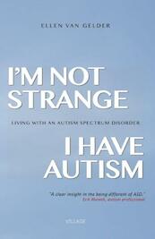 I'm not strange, i have autism - Ellen van Gelder (ISBN 9789461850881)