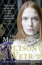Marriage Game - Alison Weir (ISBN 9780099534624)
