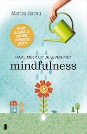 Haal meer uit je leven met mindfulness - Marisa Garau (ISBN 9789402304275)