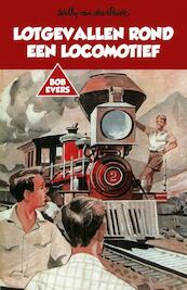 Lotgevallen rond een locomotief - Willy van der Heide (ISBN 9789049927554)