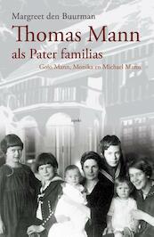 Thomas Mann als pater familias - Margreet den Buurman (ISBN 9789461535153)