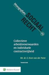 Collectieve arbeidsvoorwaarden en individuele contractsvrijheid - E. Koot van der Putte (ISBN 9789013131666)