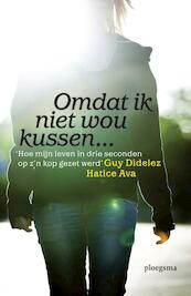 Omdat ik niet wou kussen - Guy Didelez, Hatice Ava (ISBN 9789021675244)