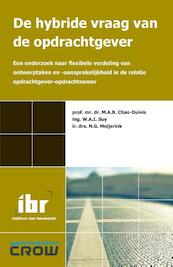 De hybride vraag van de opdrachtgever - M.A.B. Chao-Duivis, W.A.I. Suy, N.G. Meijerink (ISBN 9789078066996)