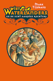 Wiet Waterlanders en de echt aardige rechters - Tijsmans Mark (ISBN 9789462345553)