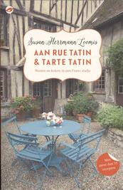 Aan Rue Tatin & Tarte Tatin - Susan Herrmann Loomis (ISBN 9789492086358)