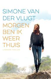 Morgen ben ik weer thuis - Simone van der Vlugt (ISBN 9789026335594)
