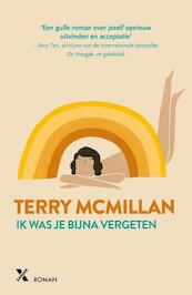 Ik was je bijna vergeten - Terry McMillan (ISBN 9789401605755)