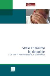 Stress en trauma bij de politie - Erik De Soir, Patrick Van den Steene, Frédéric Daubechies (ISBN 9789046602607)