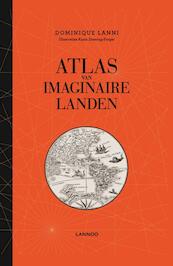 Atlas van imaginaire landen - Dominique Lanni (ISBN 9789401435802)