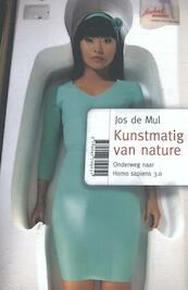 Kunstmatig van Nature - Jos de Mul (ISBN 9789047709251)