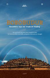 Borobudur, boeddha's tuin en vrede en healing - Karin Zwaan, Irene Zwaan (ISBN 9789461539991)