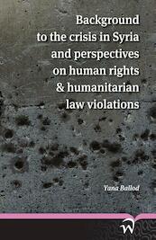 Background to the crisis in syria and perspectives on human rights & humanitarian law violations - Yana Ballod (ISBN 9789462402744)