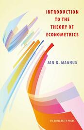 Introduction to the theory of econometrics - Jan R. Magnus (ISBN 9789086597666)