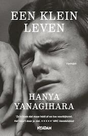 Een klein leven - Hanya Yanagihara (ISBN 9789046822708)