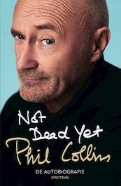 Not Dead Yet - Phil Collins (ISBN 9789000358717)