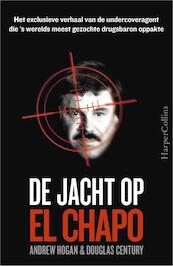 De jacht op El Chapo - Andrew Hogan, Douglas Century (ISBN 9789402700480)