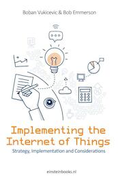 Implementing the internet of things - Boban Vukicevic, Bob Emmerson (ISBN 9789492460219)