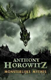 Monsterlijke mythes - Anthony Horowitz (ISBN 9789026128639)