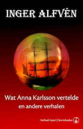 Wat Anna Karlsson vertelde - Inger Alfvén (ISBN 9789492750044)