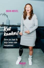Kut Kanker! - Bibian Mentel (ISBN 9789082417753)