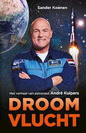 Droomvlucht - Andre Kuipers, Sander Koenen (ISBN 9789048843725)