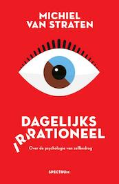 Dagelijks irrationeel - Michiel van Straten (ISBN 9789000360567)