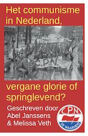 Het communisme in Nederland, vergane glorie of springlevend? - Abel Janssens, Melissa Veth (ISBN 9789463453790)